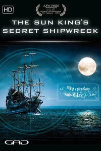 Операция «Луна»: Тайный Остов Корабля Короля-Солнца 